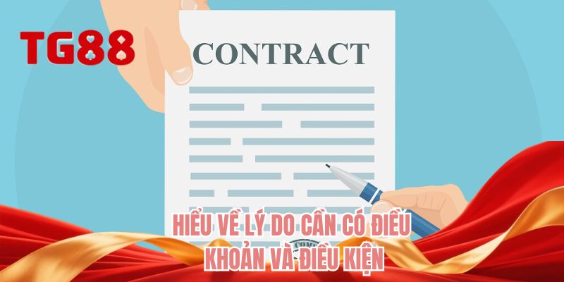 Hiểu về lý do cần có điều khoản và điều kiện