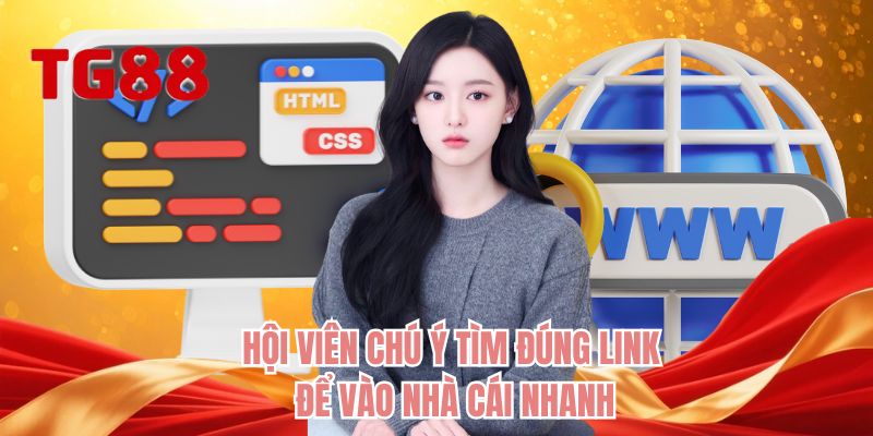Hội viên chú ý tìm đúng link để vào nhà cái nhanh 