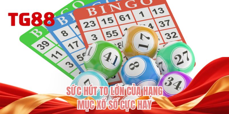 Sức hút to lớn của hạng mục xổ số cực hay