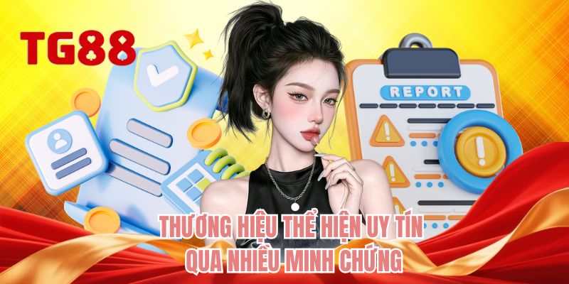 Thương hiệu thể hiện uy tín qua nhiều minh chứng 